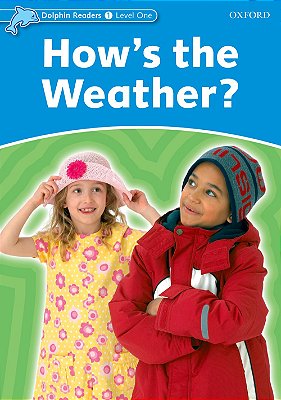 How's The Weather? - Dolphin Readers - Level 1..-
