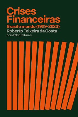 Crises Financeiras Brasil E Mundo (1929-2023)