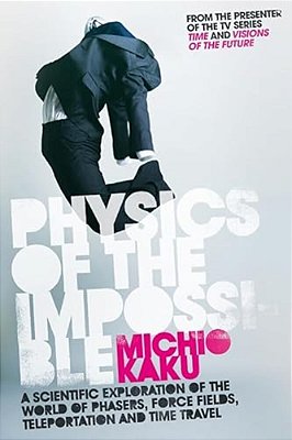 Physics Of The Impossible-..