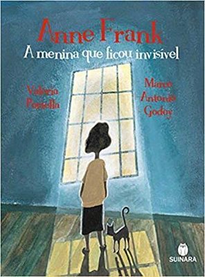 Anne Frank - A Menina Que Ficou Invisível