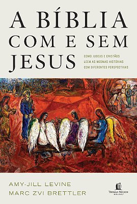 A Bíblia Com E Sem Jesus Como Judeus E Cristãos Leem As Mesmas Histórias Com Diferentes Perspectivas