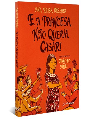 E A Princesa Não Queria Casar!