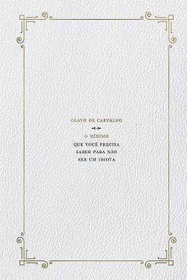 O Mínimo Que Você Precisa Saber Para Não Ser Um Idiota