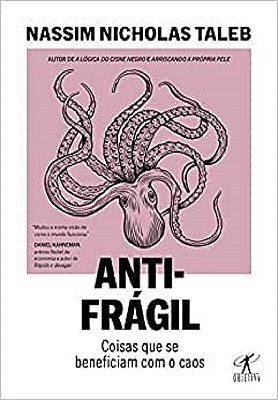Antifrágil Coisas Que Se Beneficiam Com O Caos..-