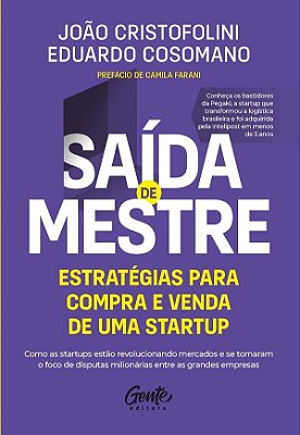 Saída De Mestre: Estratégias Para Compra E Venda De Uma Startup