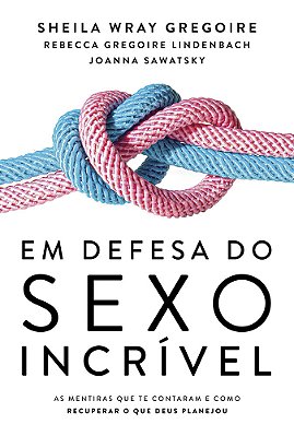Em Defesa Do Sexo Incrível