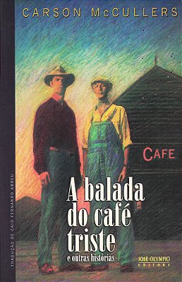 A Balada Do Café Triste E Outras Histórias
