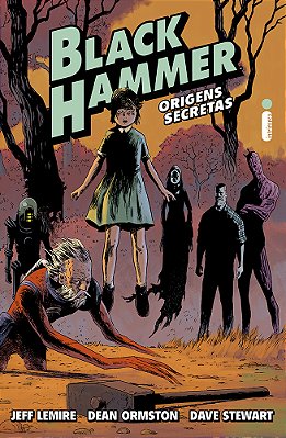 Black Hammer - Volume 1 Origens Secretas