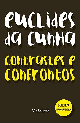 Euclides Da Cunha - Contrastes E Confrontos