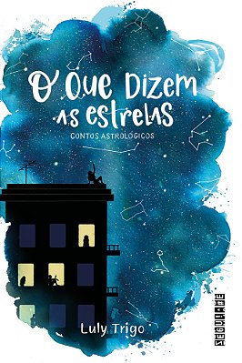 O Que Dizem As Estrelas Contos Astrológicos Ou Astrocontos