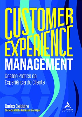 Customer Experience Management Gestão Prática Da Experiência Do Cliente..-