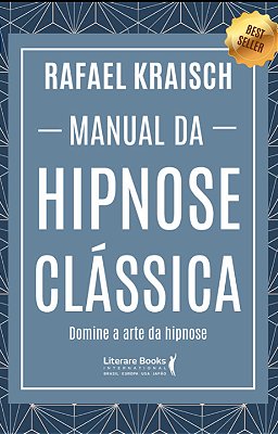 Manual Da Hipnose Clássica Domine A Arte Da Hipnose