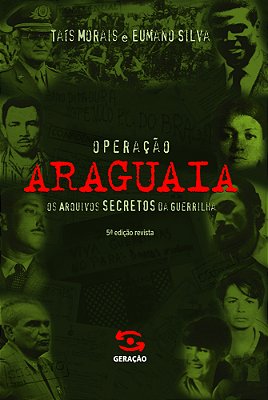 Operação Araguaia Os Arquivos Secretos Da Guerrilha