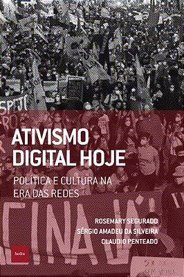Ativismo Digital Hoje Política E Cultura Na Era Das Redes..-