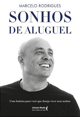 Sonhos De Aluguel Uma História Para Você Que Deseja Viver Seus Sonhos