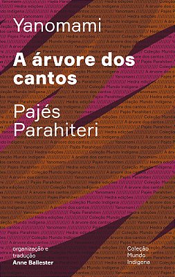 A Árvore Dos Cantos Ou O Livro Das Transformações Contadas Pelos Yanomami Do Grupo Parahiteri..-