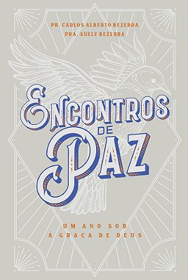 Encontros De Paz Um Ano Sob A Graça De Deus