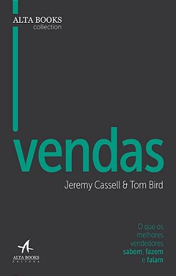 Vendas O Que Os Melhores Vendedores Sabem, Fazem E Falam
