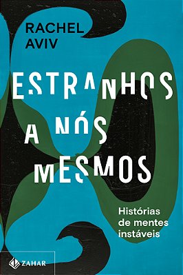 Estranhos A Nós Mesmos Histórias De Mentes Instáveis..-