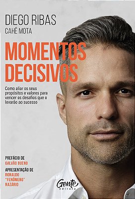 Momentos Decisivos - Nova Edição Como Aliar Os Seus Propósitos E Valores Para Vencer Os Desafios Que O Levarão Ao Sucesso