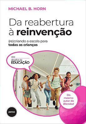 Da Reabertura À Reinvenção (Re)criando A Escola Para Todas As Crianças
