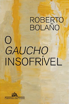 O Gaucho Insofrível..-