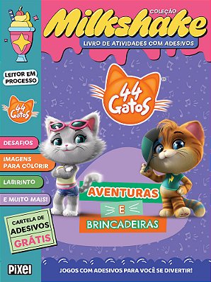 44 Gatos: Aventuras E Brincadeiras - Coleção Milkshake Jogos Com Adesivos Para Você Se Divertir!