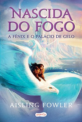 Nascida Do Fogo: A Fênix E O Palácio De Gelo