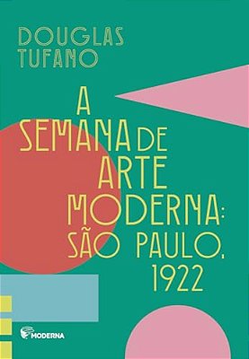 A Semana De Arte Moderna Sp 1922