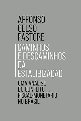 Caminhos E Descaminhos Da Estabilização Uma Análise Do Conflito Fiscal-Monetário No Brasil