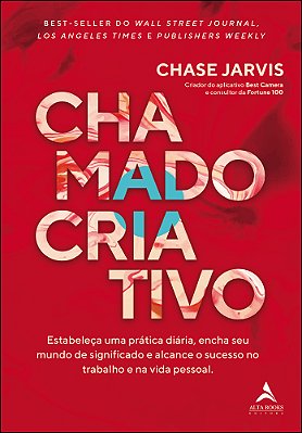 Chamado Criativo Estabeleça Uma Prática Diária, Encha Seu Mundo De Significado E Alcance O Sucesso No Trabalho E Na Vida Pessoal.