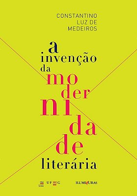 Invenção Da Modernidade Literária, A