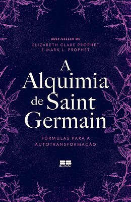 A Alquimia De Saint Germain Fórmulas Para A Autotransformação