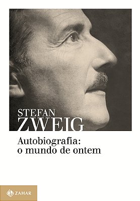 Autobiografia: O Mundo De Ontem Memórias De Um Europeu