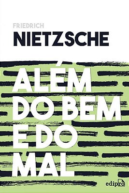 Nietzsche - Além Do Bem E Do Mal Prelúdio A Uma Filosofia Do Futuro