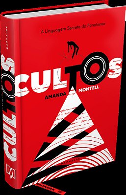 Cultos: A Linguagem Secreta Do Fanatismo