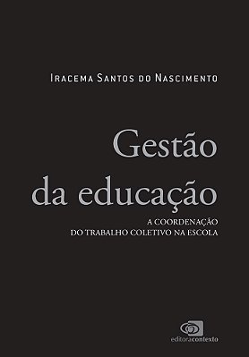 Gestão Da Educação A Coordenação Do Trabalho Coletivo Na Escola