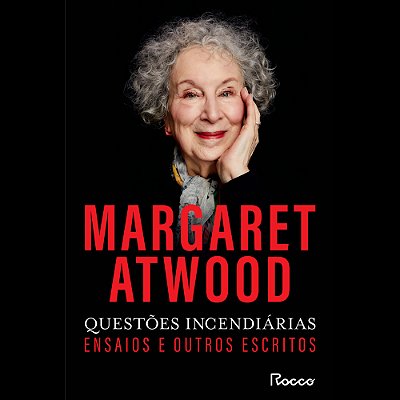 Questões Incendiárias Ensaios E Outros Escritos De 2004 A 2021