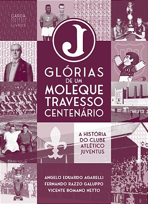 Glórias De Um Moleque Travesso Centenário