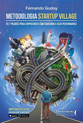 Metodologia Startup Village Os 7 Pilares Para Empreender Com Equilíbrio E Alta Performance