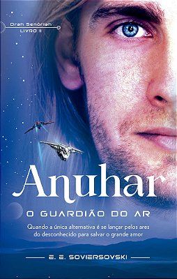 Anuhar O Guardião Do Ar (Drah Senóriah Livro 2)