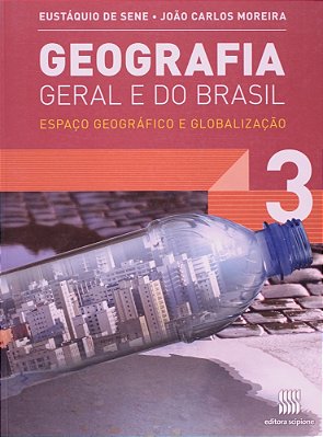Geografia Geral E Do Brasil - Espaço Geográfico E Globalização - Volume 3