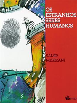 Os Estranhos Seres Humanos - Ftd