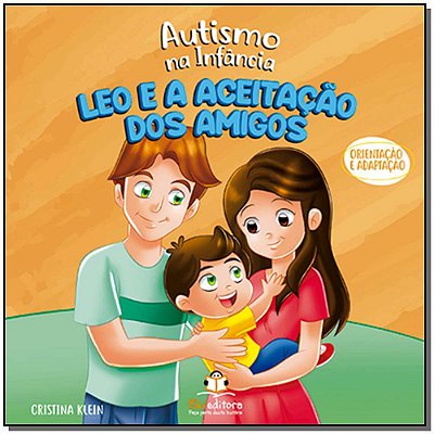 Autismo Na Infancia: Leo E A Aceitacao Dos Amigos