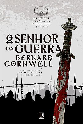 O Senhor Da Guerra (Vol. 13 Crônicas Saxônicas)