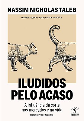 Iludidos Pelo Acaso: A Influência Da Sorte Nos Mercados E Na Vida..-