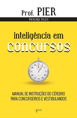 Inteligência Em Concursos Manual De Instruções Do Cérebro Para Concurseiros E Vestibulandos