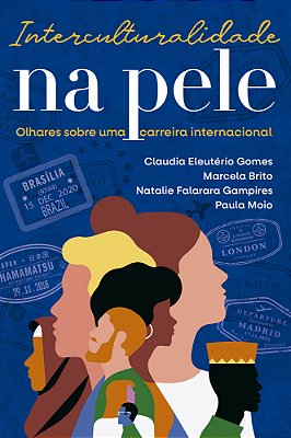 Interculturalidade Na Pele Olhares Sobre Uma Carreira Internacional