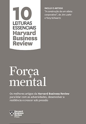Forca Mental - 10 Leituras Essenciais - Hbr