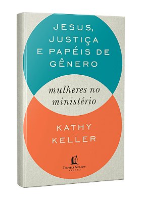 Jesus, Justiça E Papéis De Gênero Mulheres No Ministério
